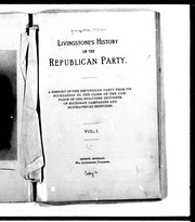 Cover of: Livingstone's history of the Republican Party by William Livingstone, William Livingstone