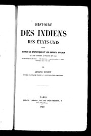 Cover of: Histoire des indiens des Etats-Unis: faite d'après les statistiques et les rapports officiels que le congrès a publié en 1851