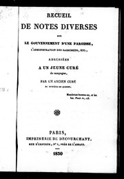 Cover of: Recueil de notes diverses sur le gouvernement d'une paroisse, l'administration des sacremens, etc by Thomas Maguire