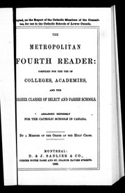 Cover of: The metropolitan fourth reader: compiled for the use of colleges, academies, and the higher classes of select and parish schools ; arranged expressly for the Catholic schools in Canada