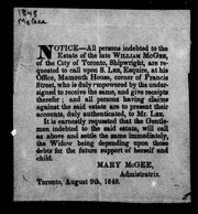 Cover of: Notice: all persons indebted to the estate of the late William McGee, of the city of Toronto, ship-wright ... the future support of herself and child