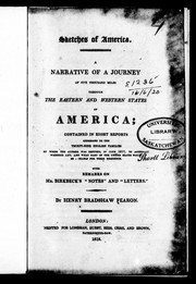 Cover of: Sketches of America: a narrative of a journey of five thousand miles through the eastern and western states of America ; contained in eight reports addressed to the thirty-nine English families by whom the author was deputed, in June 1817, to ascertain whether any, and what part of the United States would be suitable for their residence : with remarks on Mr. Birkbeck's "Notes" and "Letters"