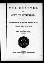 Cover of: The charter of the city of Montreal: together with miscellaneous acts of the Legislature relating to the city