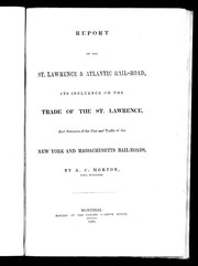Cover of: Report on the St. Lawrence & Atlantic Rail-road: its influence on the trade of the St. Lawrence, and statistics of the coast and traffic of the New York and Massachusetts rail-roads
