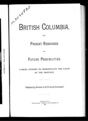 Cover of: British Columbia, its present resources and future possibilities by 