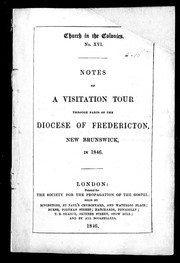 Cover of: Notes of a visitation tour through parts of the Diocese of Fredericton, New Brunswick, in 1846
