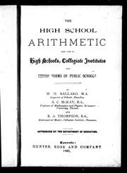 Cover of: The high school arithmetic for use in high schools, collegiate institutes and senior forms of public schools