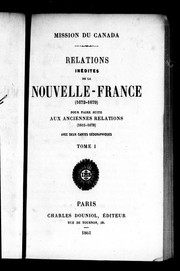 Cover of: Relations inédites de la Nouvelle-France (1672-1679): pour faire suite aux anciennes relations (1615-1672)