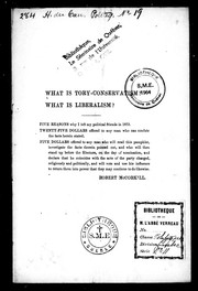 Cover of: What is tory-conservatism? What is liberalism?: five reasons why I left my political friends in 1873 ...