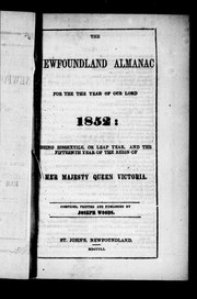 Cover of: The Newfoundland almanac, for the year of Our Lord 1852: being bissextile, or leap year, and the fifteenth year of the reign of Her Majesty Queen Victoria