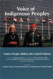 Cover of: Voice of indigenous peoples by preface by Rigoberta Menchù ; foreword by Boutros Boutros-Ghali ; edited by Aleaxander Ewen for the Native American Council of New York City ; introduction by the Native American Council of New York City ; epilogue by Oren Lyons.