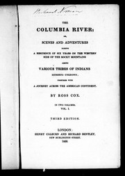 Cover of: The Columbia River, or, Scenes and adventures during a residence of six years on the western side of the Rocky Mountains among various tribes of Indians hitherto unknown: together with a journey across the American continent