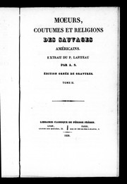 Cover of: Moeurs, coutumes et religions des sauvages américains by Joseph-François Lafitau