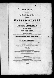 Cover of: Travels through Canada, and the United States of North America, in the years 1806, 1807, & 1808 by John Lambert