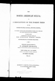 Cover of: The North American sylva, or, A description of the forest trees of the United States, Canada, and Nova Scotia | FranГ§ois-AndrГ© Michaux