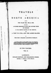 Cover of: Travels in North America during the years 1834, 1835 & 1836: including a summer residence with the Pawnee tribe of Indians, in the remote prairies of Missouri, and a visit to Cuba and the Azore Islands