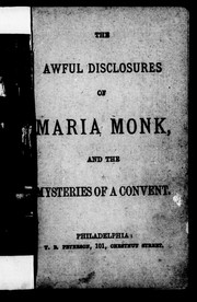 Cover of: The awful disclosures of Maria Monk.  And The mysteries of a convent