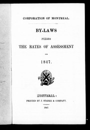 Cover of: Corporation of Montreal: by-laws fixing the rates of assessment for 1847
