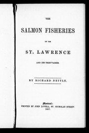 Cover of: The salmon fisheries of the St. Lawrence and its tributaries by Richard Nettle, Richard Nettle