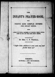 Cover of: The infant's prayer-book: with texts and simple hymns for infant minds being a help to young mothers in leading their little ones to God and the Lord Jesus Christ