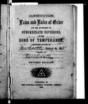 Cover of: Constitution, laws and rules of the order for the government of subordinate divisions of the Sons of Temperance: including by laws of--division no.--located at--