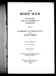 Cover of: The Boer war: its causes, and its interest to Canadians; with a glossary of Cape Dutch and Kafir terms