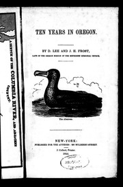 Cover of: Ten years in Oregon by D. Lee