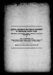 Cover of: Clinical lecture on the surgical treatment of perforated gastric ulcer: delivered at the Montreal General Hospital on the 6th of November, 1895