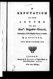 Cover of: A refutation of the Letter to an Honble. brigadier-general, commander of His Majesty's forces in Canada