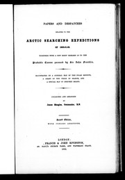 Cover of: Papers and despatches relating to the Arctic searching expeditions of 1850-51-52: together with a few brief remarks as to the probable course pursued by Sir John Franklin