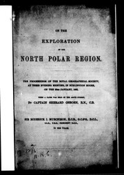 Cover of: On the exploration of the North Polar region: the proceedings of the Royal Geographical Society, at their evening meeting, in Burlington House, on the 23rd January, 1865, when a paper was read on the above subject
