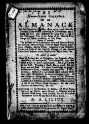 Cover of: The Nova-Scotia calendar, or, An almanack for the year of the Christian ñræ, 1773: and from the creation of the world ... and in the thirteenth year of the reign of His Majesty's King George the Third ... wherein is contained the eclipses of the luminaries ... feasts and fasts of the Church, sittings of the several courts and sessions in the province of Nova-Scotia ...