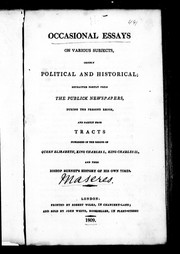 Cover of: Occasional essays on various subjects, chiefly political and historical: extracted partly from the publick newspapers, during the present reign, and partly from tracts published in the reigns of Queen Elizabeth, King Charles I, King Charles II, and from Bishop Burnet's history of his own times