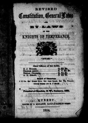 Revised constitution, general laws and by-laws of the Knights of Temperance by Knights of Temperance