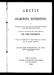 Cover of: Arctic searching expedition: a journal of a boat voyage through Rupert's Land and the Arctic Sea in search of the discovery ships under command of Sir John Franklin : with an appendix on the physical geography of North America