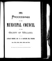 Cover of: Proceedings of the Municipal Council of the County of Welland: January session, 1891, H.G. Macklem, Esq., warden : Jan. 27th, 28th, 29th, 30th and 31st
