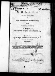 Cover of: A charge delivered to the clergy of the Diocess [sic] of Nova-Scotia at the triennial visitation | Church of England. Diocese of Nova Scotia. Bishop (1787-1816 : Inglis)