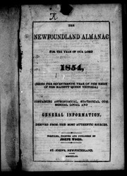 Cover of: The Newfoundland almanac for the year of Our Lord, 1854: being the seventeenth year of the reign of Her Majesty Queen Victoria, containing astronomical, statistical, commercial, local, and general information, derived from the most authentic sources