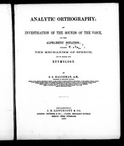 Cover of: Analytic orthography: an investigation of the sounds of the voice and their alphabetic notation : including the mechanism of speech and its bearing upon etymology