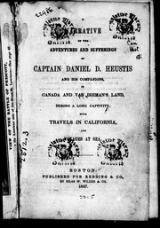 Cover of: A narrative of the adventures and sufferings of Captain Daniel D. Heustis and his companions in Canada and Van Dieman's land during a long captivity by Daniel D. Heustis