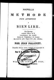 Cover of: Nouvelle methode pour apprendre à bien lire: cet ouvrage conduit l'éléve de la connaissance des simples lettres de l'alphabet, à la lecture des mots les plus longs et les plus difficiles