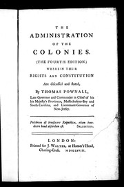 Cover of: The administration of the colonies: wherein their rights and constitution are discussed and stated