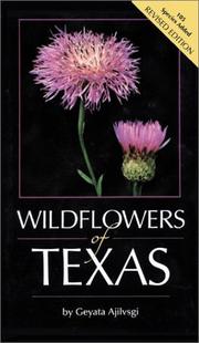 Cover of: Wildflowers of Texas by Geyata Ajilvsgi