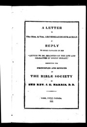 Cover of: A letter to the Hon. & Ven. Archdeacon Strachan: in reply to some passages in his "Letter to Dr. Chalmers on the life and character of Bishop Hobart", respecting the principles and effects of the Bible Society