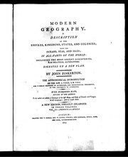 Cover of: Modern geography: a description of the empires, kingdoms, states, and colonies; with the oceans, seas, and isles; in all parts of the world : including the most recent discoveries, and political alterations, digested on a new plan