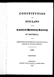 Cover of: Constitution and bye-laws of the Natural History Society of Montreal: with directions for preserving and forwarding objects of natural history, 1818