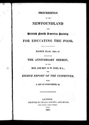 Cover of: Proceedings of the Newfoundland and British North America Society for Educating the Poor: eighth year, 1830-31, containing the anniversary sermon by the Hon. and Rev. B.W. Noel, M. A. : the eighth report of the committee with a list of subscribers, &c