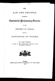 Cover of: The law and practice concerning controverted parliamentary elections in the province of Canada: with an appendix of forms