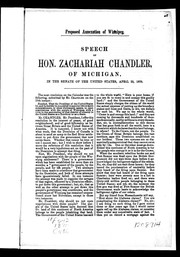 Cover of: Proposed annexation of Winnipeg: speech of Hon. Zachariah Chandler of Michigan, in the Senate of the United States, April 22, 1870