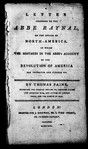 Cover of: A letter addressed to the Abbe Raynal on the affairs of North-America: in which the mistakes in the Abbe's account of the revolution of America are corrected and cleared up